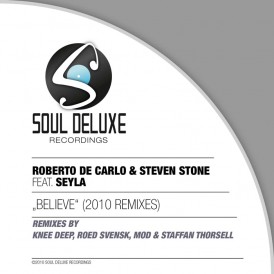 Roberto De Carlo and Steven Stone 'Believe' (Soul Deluxe Recordings)