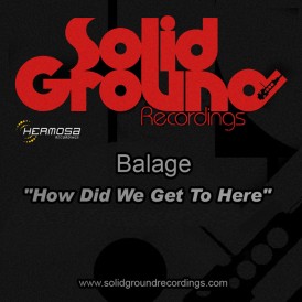 Balage 'How did we get to Here (Solid Ground Recordings)