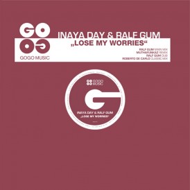 Inaya Day and Ralf GUM 'Lose my Worries' (GOGO Music)